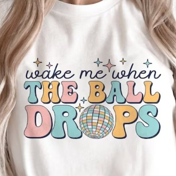 Wake Me When The Ball Drops Funny New Year 2026 Celebration Graphic T-Shirt 90 - Picture 2 of 5